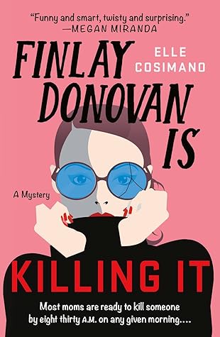 Finlay Donovan Is Killing It by Elle Cosimano