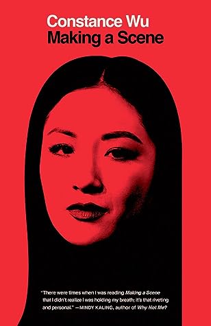 Making a Scene by Constance Wu