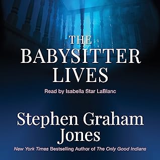 The Babysitter Lives by Stephen Graham Jones