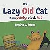 The Lazy Old Cat finds a pointy black hat by Hendrik Maarten