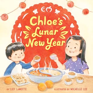 Chloe’s Lunar New Year by Lily LaMotte