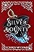 Silver Bounty (The Royal Rose Chronicles, #2)