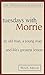 Tuesdays With Morrie by Mitch Albom