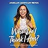 Who Do I Think I Am? by Anjelah Johnson-Reyes