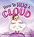 How to Hug a Cloud by Jacqueline Vollat