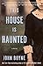 This House Is Haunted: A Novel