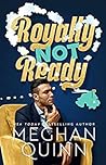 Royally Not Ready by Meghan Quinn