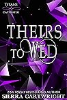 Theirs to Wed (Titans Captivated Book 3)