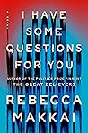 I Have Some Questions for You by Rebecca Makkai