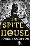 The Spite House by Johnny Compton