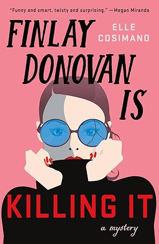 Finlay Donovan Is Killing It by Elle Cosimano