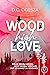 Wood High Love