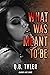 What Was Meant to Be by Q.B. Tyler