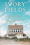 The House By The Ocean by Ivory Fields