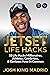 JetSet Life Hacks: 33 Life Hacks Millionaires, Athletes, Celebrities, & Geniuses Have In Common