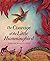 The Courage of the Little Hummingbird: A Tale Told Around the World