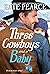 Three Cowboys and a Baby (Three Cowboys #1)