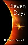 Eleven Days by D. Ward Cornell