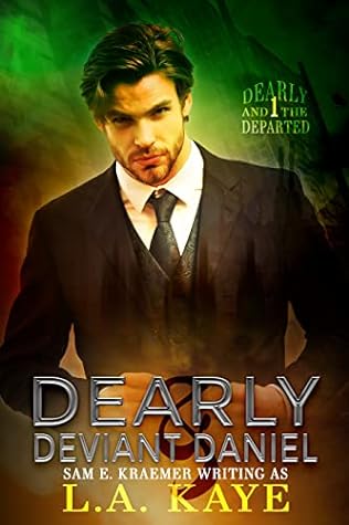 Dearly & Deviant Daniel by L.A. Kaye