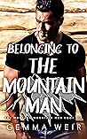 Belonging to the Mountain Man (Montana Mountain Men, #6)