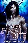 The Final Bite by Naomi Valkyrie