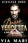 Boss's Vendetta by Via Mari