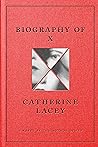 Biography of X by Catherine Lacey