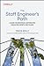 The Staff Engineer's Path: A Guide for Individual Contributors Navigating Growth and Change