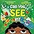 Can You See It?: A Picture Book (Sensing Your World)