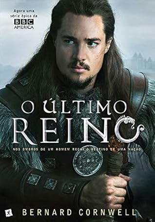 O Último Reino by Bernard Cornwell