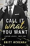 Call It What You Want (Lawson Lovers #1)