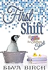 First Shift by Elva Birch