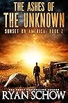 The Ashes of the Unknown by Ryan Schow