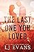 The Last One You Loved by L.J. Evans