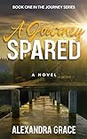 A Journey Spared by Alexandra   Grace