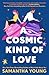 A Cosmic Kind of Love