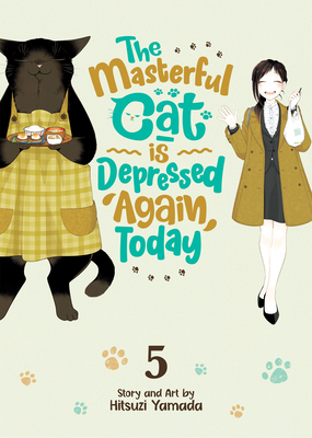 The Masterful Cat Is Depressed Again Today, Vol. 5 by Hitsuji Yamada