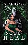 A Soul to Heal by Opal Reyne