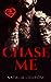 Chase Me (Dirty Desires)