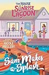 Sam Makes a Splash (The House on Sunrise Lagoon #1)