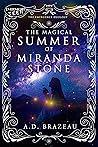 The Magical Summer of Miranda Stone by A.D. Brazeau