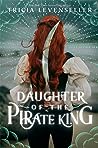 Daughter of the Pirate King by Tricia Levenseller