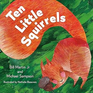 Ten Little Squirrels by Bill J.R. Martin