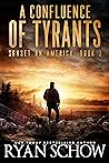 A Confluence of Tyrants by Ryan Schow