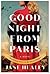 Goodnight from Paris: A Novel