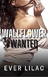 Wallflower Wanted by Ever Lilac