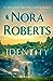 Identity by Nora Roberts