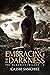 Embracing the Darkness (The Darkness Trilogy, #2)