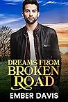 Dreams From Broken Road by Ember Davis