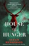 House of Hunger by Alexis Henderson